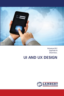Ui and UX Design - M V, Ishwarya, and N, Gopinath, and L, Sharmila