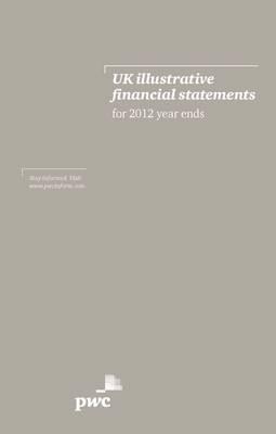 UK Illustrative Financial Statements for 2012 Year Ends - PricewaterhouseCoopers