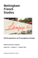 UK Perspectives on Francophone Canada: Nottingham French Studies Volume 55, Issue 2