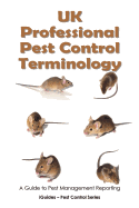 UK Professional Pest Control Terminology: A Guide to Pest Management Reporting