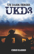 Ukd3: UK Dark Series Book 3