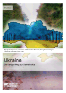 Ukraine - Der Lange Weg Zur Demokratie