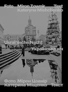 Ukrainische Nacht: Kateryna Mischenko and Miron Zownir