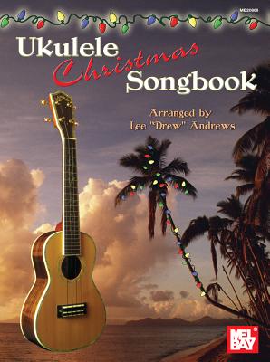 Ukulele Christmas Songbook - Andrews, Lee Drew