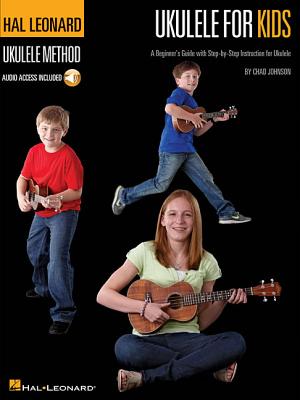 Ukulele for Kids - The Hal Leonard Ukulele Method: A Beginner's Guide with Step-by-Step Instruction for Ukulele - Johnson, Chad