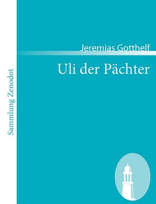 Uli der Pchter - Gotthelf, Jeremias