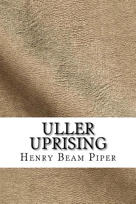 Uller Uprising - Beam Piper, Henry