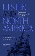Ulster and North America: Transatlantic Perspectives on the Scotch-Irish