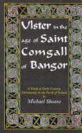 Ulster in the Age of Saint Comgall of Bangor - Sheane, Michael