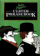 Ulster Phrase Book - Pepper, John (Editor)