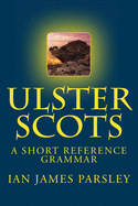 Ulster Scots: A Short Reference Grammar