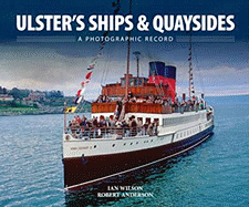 Ulster's Ships & Quaysides: A Photographic Record