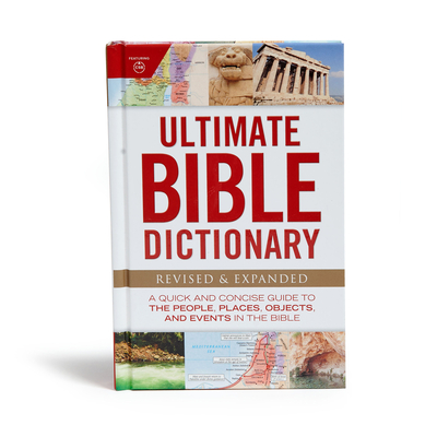 Ultimate Bible Dictionary: A Quick and Concise Guide to the People, Places, Objects, and Events in the Bible - Holman Bible Publishers