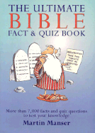 Ultimate Bible Fact & Quiz: More Than 7,000 Facts and Quiz Questions to Test Your Knowledge