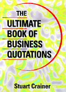 Ultimate Book of Business Quotations - Crainer, Stuart