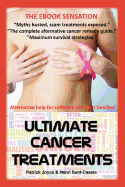 Ultimate Cancer Treatments: Complete Guide to Alternative Treatments For Cancer