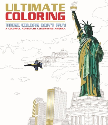 Ultimate Coloring These Colors Don't Run - Portable Press, Editors Of