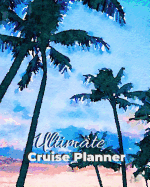 Ultimate Cruise Planner: Notebook for Planning a Caribbean Cruise