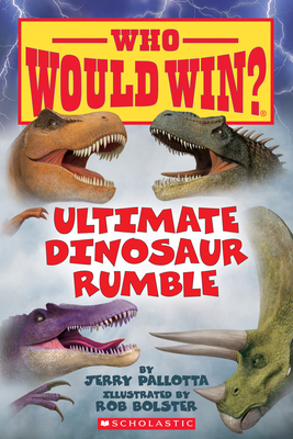 Ultimate Dinosaur Rumble (Who Would Win?): Volume 22 - Pallotta, Jerry