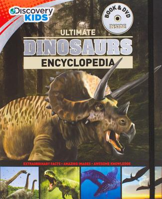 Ultimate Dinosaurs Encyclopedia W/DVD (Discovery Kids) - Parragon, and Horas, Elena (Translated by), and Barber, Nicola (Translated by)
