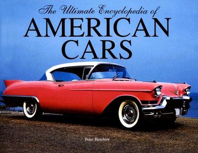 Ultimate Encyclopedia of American Cars - Henshaw, Peter
