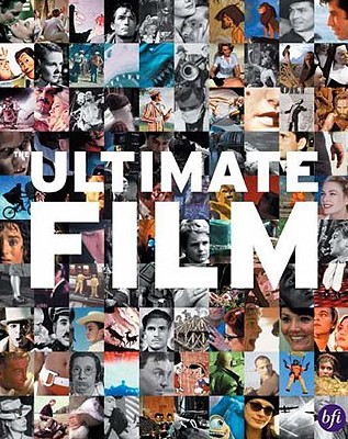 Ultimate Film: The Uk's 100 Most Popular Films - Gilbey, Ryan (Editor)