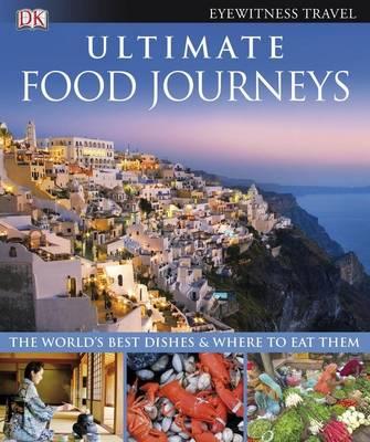 Ultimate Food Journeys - DK Publishing