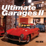 Ultimate Garages II - Berg, Phil, and Morgan, Tom (Designer)