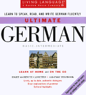 Ultimate German: Basic - Intermediate: Cassette/Book Package - Living Language, and Lasting, Angeborg, and Lasting, Ingeborg, Ph.D.