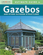 Ultimate Guide to Gazebos and Other Outdoor Structures