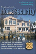 Ultimate Guide to Home Security - Berg, Daniel