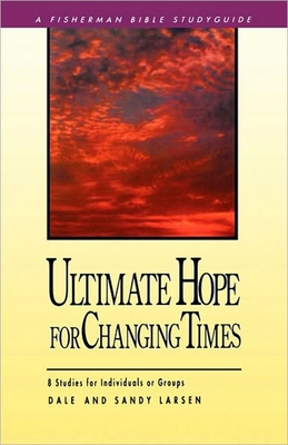 Ultimate Hope for Changing Times - Larsen, Dale, and Larsen, Sandy