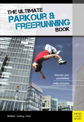 Ultimate Parkour & Freerunning Book - Gerling, Ilona E.