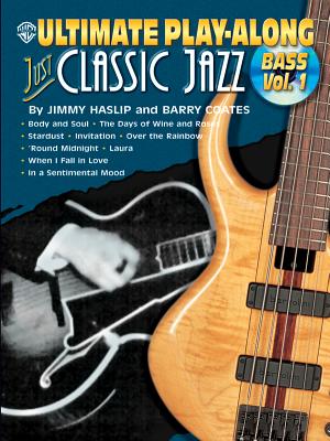 Ultimate Play-Along Bass Just Classic Jazz, Vol 1: Book & CD - Haslip, Jimmy, and Coates, Barry