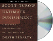 Ultimate Punishment: A Lawyer's Reflections on Dealing with the Death Penalty