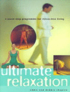 Ultimate Relaxation: A Seven Step Programme for Stress-free Living - Shapiro, Eddie, and Shapiro, Deb