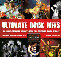 Ultimate Rock Riffs: 100 Heart-Stopping Opening Riffs from the Greatest Songs of Rock