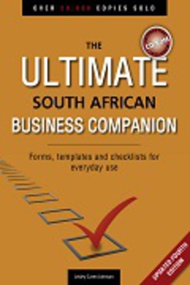 Ultimate South African Business Companion: Forms, Templates and Checklists for Everyday Use - Johnson, Lesley-Caren