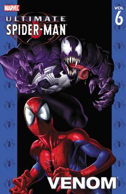 Ultimate Spider-man Vol.6: Venom - Bendis, Brian Michael (Text by)