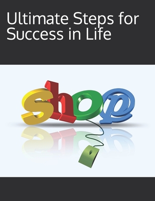 Ultimate Steps for Success in Life - Ngoie, Issa