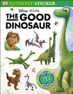 Ultimate Sticker Book: The Good Dinosaur