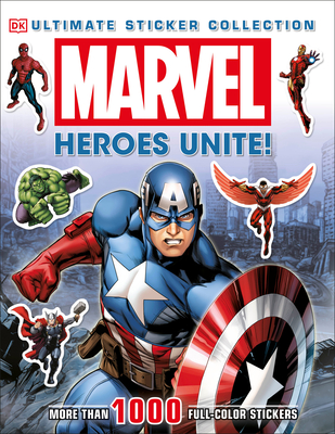 Ultimate Sticker Collection: Marvel: Heroes Unite!: More Than 1,000 Reusable Full-Color Stickers - DK