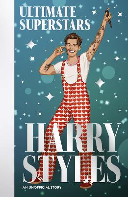 Ultimate Superstars: Harry Styles: When Dreams Come True - Whitehead, Dan