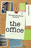 Ultimate Unofficial the Office (Usa) Season Three Guide: Unofficial Guide to the Office Season 3 (Usa)