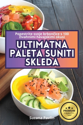 Ultimatna Paleta Suniti Skleda - Suzana Pavlin