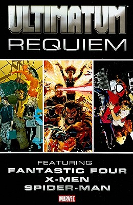 Ultimatum: Requiem - Coleite, Aron (Text by), and Pokaski, Joe (Text by), and Bendis, Brian Michael (Text by)