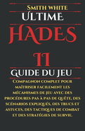 Ultime Hads II Guide du jeu: Compagnon complet pour matriser facilement les mcanismes de jeu avec des procdures pas  pas de qute, des scnarios expliqus, des trucs et astuces, des tactiques de combat et des stratgies de survie