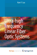 Ultra-High Frequency Linear Fiber Optic Systems