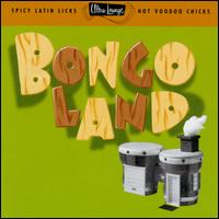 Ultra-Lounge, Vol. 17: Bongoland - Various Artists