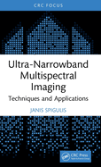 Ultra-Narrowband Multispectral Imaging: Techniques and Applications